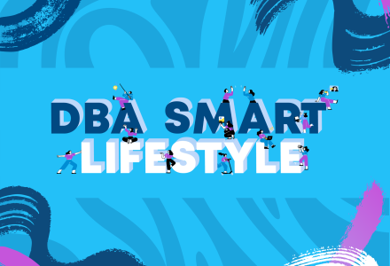 DBA SMART LIFESTYLE: FROM LISTENING TO PROFESSIONAL AND PERSONAL WELL-BEING.