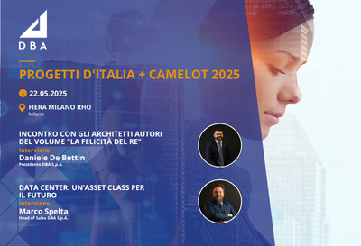 DBA TRA I PROTAGONISTI DELL'EVENTO "PROGETTI D'ITALIA + CAMELOT 2025"